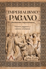 IMPERIALISMO PAGANO (HEIDNISCHER IMPERIALISMUS). VALORES PAGANOS Y VALORES CRISTIANOS