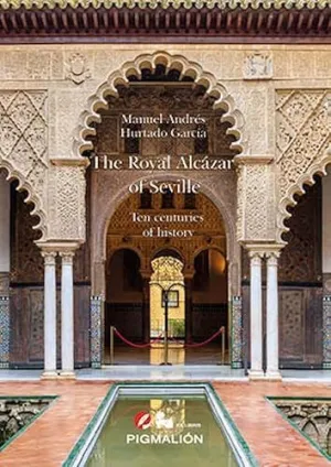 THE ROYAL ALCAZAR OF SEVILLE