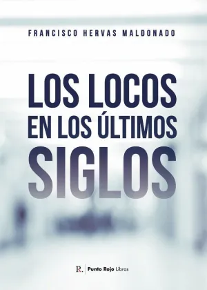 LOS LOCOS EN LOS ULTIMOS SIGLOS
