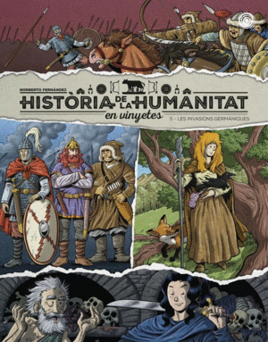 HISTÒRIA DE LA HUMANITAT EN VINYETES 5: LES INVASIONS GERMÀNIQUES