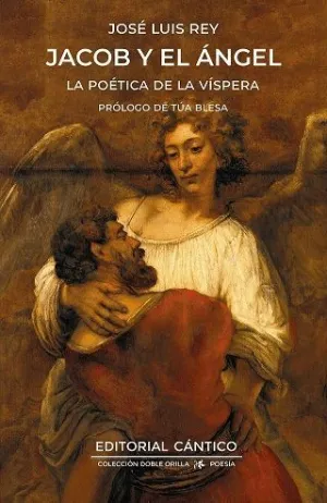 JACOB Y EL ÁNGEL. LA POÉTICA DE LA VÍSPERA