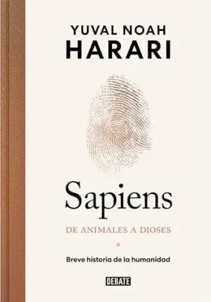 SAPIENS. DE ANIMALES A DIOSES. BREVE HISTORIA DE LA HUMANIDAD
