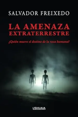 LA AMENAZA EXTRATERRESTRE LA AMENAZA EXTRATERRESTRE
