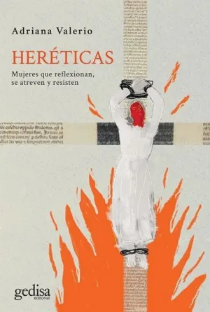 HERÉTICAS. MUJERES QUE REFLEXIONAN, SE ATREVEN Y RESISTEN
