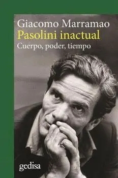PASOLINI INACTUAL. CUERPO, PODER, TIEMPO