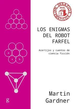 ENIGMAS DEL ROBOT FARFEL, LOS. ACERTIJOS Y CUENTOS DE CIENCIA FICCIÓN