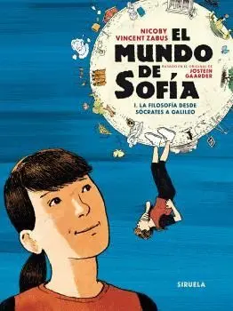 EL MUNDO DE SOFIA: I. LA FILOSOFIA DESDE SOCRATES A GALILEO (COMIC) EL MUNDO DE SOFIA: I. LA FILOSOFIA DESDE SOCRATES A GALILEO (COMIC)