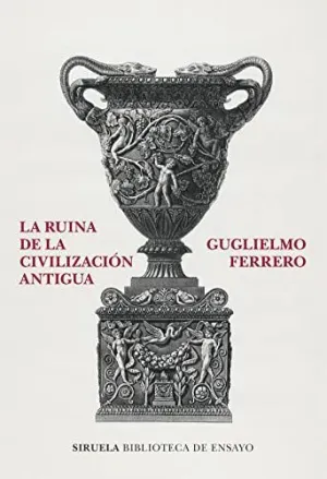 LA RUINA DE LA CIVILIZACIÓN ANTIGUA LA RUINA DE LA CIVILIZACIÓN ANTIGUA