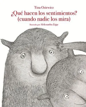 ¿QUÉ HACEN LOS SENTIMIENTOS? (CUANDO NADIE LOS MIRA) ¿QUÉ HACEN LOS SENTIMIENTOS? (CUANDO NADIE LOS MIRA)