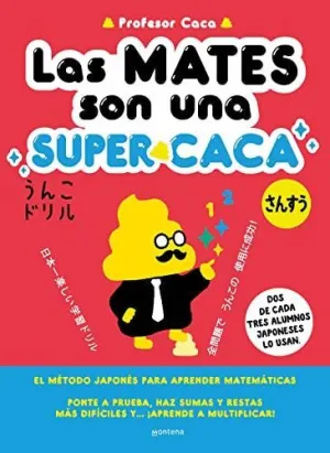 Las Mates Son una Supercaca. El Método Japonés para Aprender Matemáticas