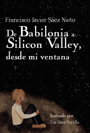DE BABILONIA A SILICON VALLEY DESDE MI VENTANA