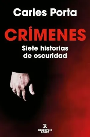 CRIMENES. SIETE HISTORIAS DE OSCURIDAD CRIMENES. SIETE HISTORIAS DE OSCURIDAD