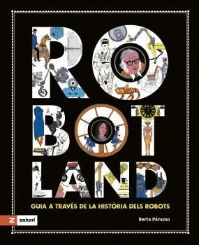 ROBOTLAND. GUIA A TRAVÉS DE LA HISTÒRIA DELS ROBOTS (CATALÀ)