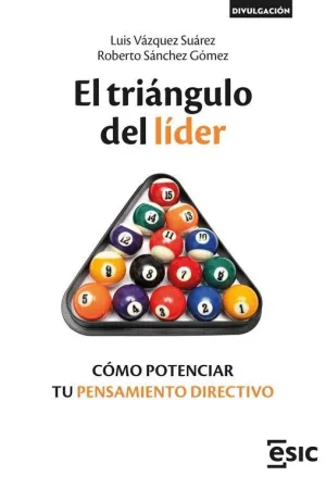 EL TRIANGULO DEL LIDER. COMO POTENCIAR TU PENSAMIENTO DIRECTIVO