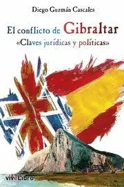EL CONFLICTO DE GIBRALTAR. CLAVES JURIDICAS Y POLITICA