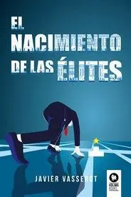 NACIMIENTO DE LAS ELITES, EL.