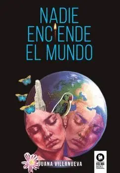 NADIE ENCIENDE EL MUNDO. NADIE ENCIENDE EL MUNDO.