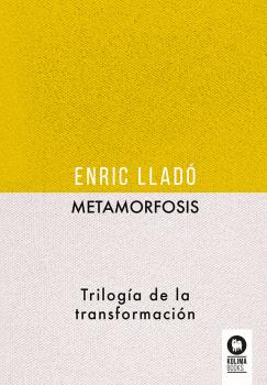 METAMORFOSIS. TRILOGÍA DE LA TRANSFORMACIÓN