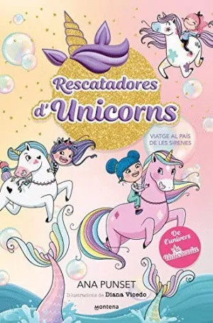 RESCATADORES D´UNICORNS. VIATGE AL PAIS DE LES SIRENES