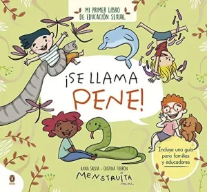 ¡SE LLAMA PENE! (MI PRIMER LIBRO DE EDUCACION SEXUAL) ¡SE LLAMA PENE! (MI PRIMER LIBRO DE EDUCACION SEXUAL)