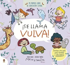¡SE LLAMA VULVA! (MI PRIMER LIBRO DE EDUCACION SEXUAL)
