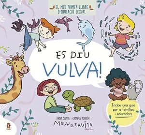 ES DIU VULVA! (EL MEU PRIMER LLIBRE D´EDUCACIÓ SEXUAL)