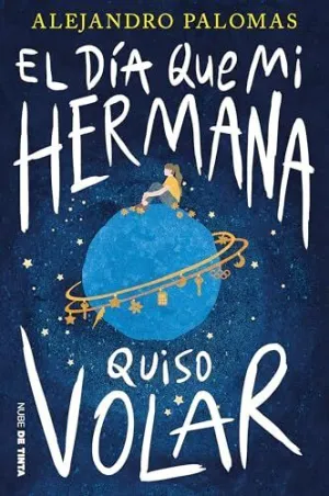 EL DÍA QUE MI HERMANA QUISO VOLAR