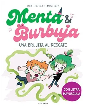 Menta y Burbuja. Una Brujita Al Rescate