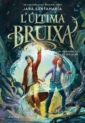 LA VENJANÇA DE LES MEIGUES (L´ÚLTIMA BRUIXA  2)