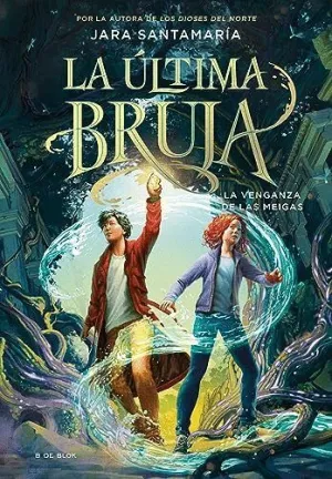LA VENGANZA DE LAS MEIGAS (LA ÚLTIMA BRUJA  2)