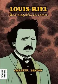 LOUIS RIEL. UNA BIOGRAFIA EN CÒMIC (CATALÀ)