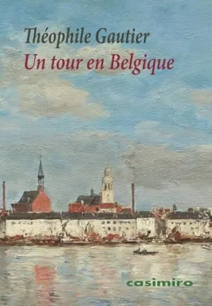 UN TOUR EN BELGIQUE UN TOUR EN BELGIQUE