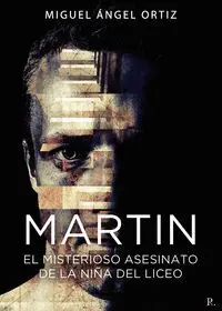 MARTIN EL MISTERIOSO ASESINATO DE LA NIÐA DEL LICEO