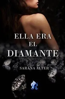 ELLA ERA EL DIAMANTE. ELLA ERA EL DIAMANTE.