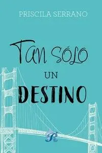 TAN SOLO UN DESTINO.