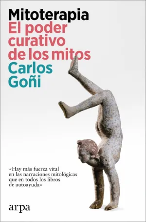 MITOTERAPIA. EL PODER CURATIVO DE LOS MITOS