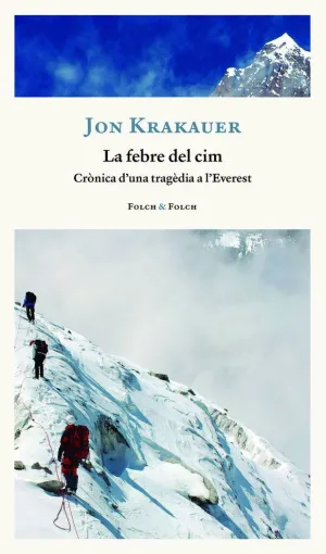 LA FEBRE DEL CIM. CRÒNICA D´UNA TRAGÈDIA A L´EVEREST