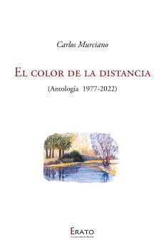 EL COLOR DE LA DISTANCIA (ANTOLOGIA 1977-2022)