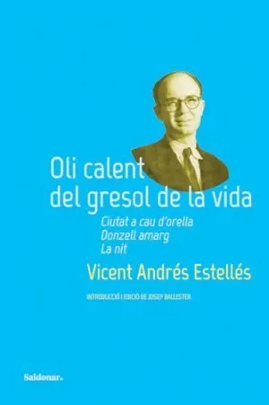 OLI CALENT DEL GRESOL DE LA VIDA. CIUTAT A CAU D´ORELLA, DONZELL AMARG I LA NIT