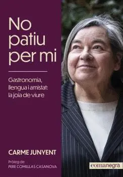 NO PATIU PER MI. GASTRONOMIA, LLENGUA I AMISTAT: LA JOIA DE VIURE