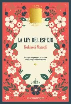 LEY DEL ESPEJO, LA - DELUXE. UNA REGLA MÁGICA PARA SOLUCIONAR CUALQUIER PROBLEMA DE LA VIDA