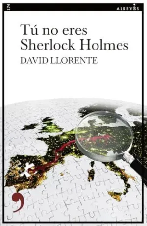 TÚ NO ERES SHERLOCK HOLMES