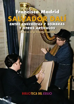 SALVADOR DALÍ. ENTRE ANÉCDOTAS Y SOMBRAS Y OTROS ARTÍCULOS
