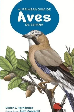 MI PRIMERA GUIA DE AVES DE ESPAÑA. ILUSTRACIONES DE ALEX MASCARELL