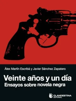 VEINTE AÑOS Y UN DÍA. NESAYOS SOBRE NOVELA NEGRA