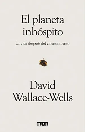 EL PLANETA INHOSPITO. LA VIDA DESPUÉS DEL CALENTAMIENTO EL PLANETA INHOSPITO. LA VIDA DESPUÉS DEL CALENTAMIENTO