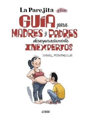 LA PAREJITA Y ÓSCAR. GUÍA PARA MADRES Y PADRES INEXPERTOS