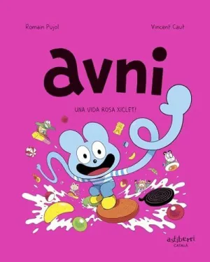 Avni. Una Vida Rosa Xiclet!