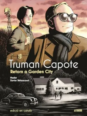 TRUMAN CAPOTE. RETORN A GARDEN CITY (CATALÁ)