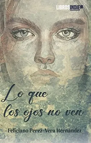 Lo que los Ojos no Ven
